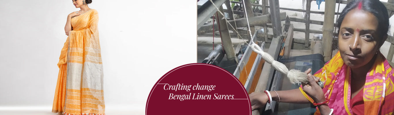 Crafting change- Bengal Linen Sarees
